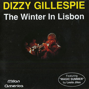 Dizzy Gillespie / The Winter In Lisbon