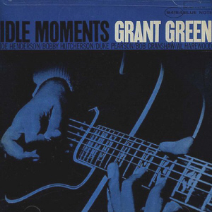 Grant Green / Idle Moments (RVG Edition) 