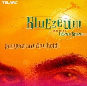 Bluezeum (Adwin Brown) / Put Your Mind on Hold (미개봉)