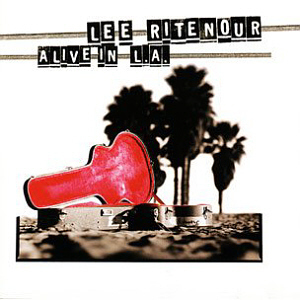 Lee Ritenour / Alive In L.A.