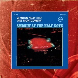 Wes Montgomery &amp; Wynton Kelly Trio / Smokin&#039; At The Half Note (REMASTERED, DIGI-PAK)