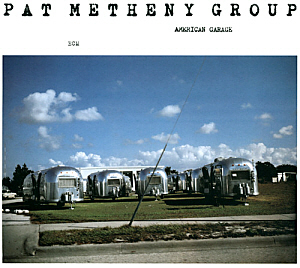 Pat Metheny Group / American Garage 