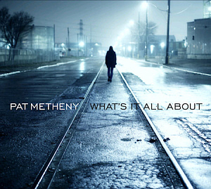 Pat Metheny / What&#039;s It All About (DIGI-PAK, 홍보용, 미개봉)