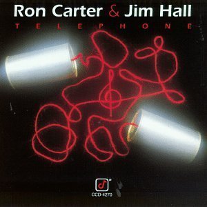 Ron Carter &amp; Jim Hall / Telephone
