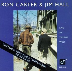 Ron Carter &amp; Jim Hall / Live At Village West