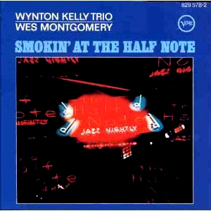 Wes Montgomery / Smokin&#039; At The Half Note (With Wynton Kelly Trio)