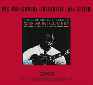 Wes Montgomery / Incredible Jazz Guitar (20Bit K2 Super Coding) 