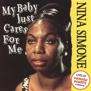Nina Simone / My Baby Just Cares for Me - Live At Ronnie Scott&#039;s