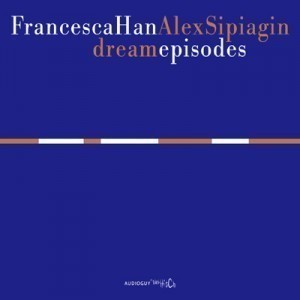 한지연(Francesca Han) &amp; Alex Sipiagin / Dream Episodes (미개봉)