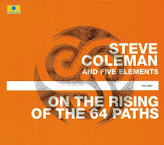 Steve Coleman And Five Elements / On The Rising Of The 64 Paths (미개봉)