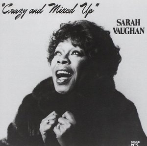 Sarah Vaughan / Crazy And Mixed Up