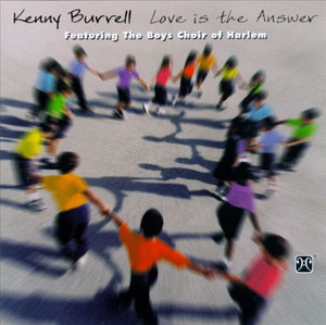 Kenny Burrell Feat. The Boys Choir Of Harlem / Love Is The Answer (미개봉)