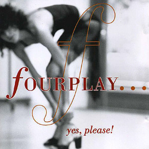 Fourplay / Yes, Please! (미개봉)