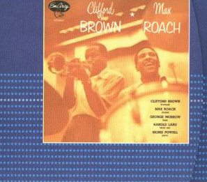 Clifford Brown &amp; Max Roach / Clifford Brown &amp; Max Roach (REMASTERED, DIGI-PAK)