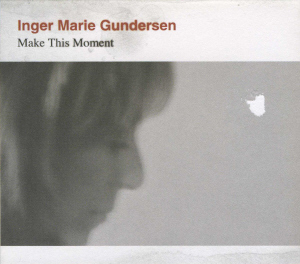 Inger Marie / Make This Moment (REMASTERED)