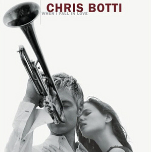 Chris Botti / When I Fall In Love