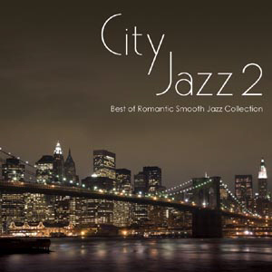 V.A. / City Jazz 2: Best of Romantic Smooth Jazz Collection (2CD, 미개봉)