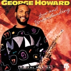 George Howard / Love And Understanding
