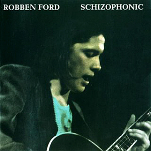 Robben Ford / Schizophonic