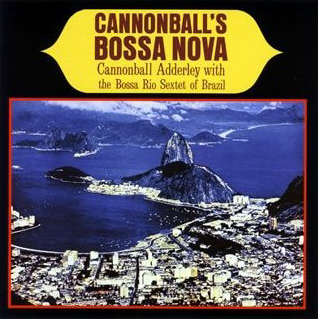 Cannonball Adderley / Cannonball&#039;s Bossa Nova