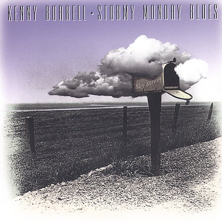 Kenny Burrell / Stormy Monday Blues