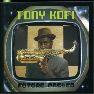 Tony Kofi / Future Passed (DIGI-PAK, 홍보용)