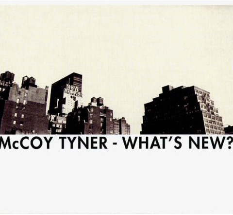 McCoy Tyner / What&#039;s New (미개봉)