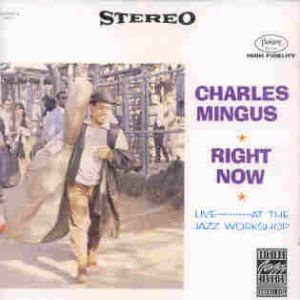 Charles Mingus / Right Now (Live At Jazz-Workshop)