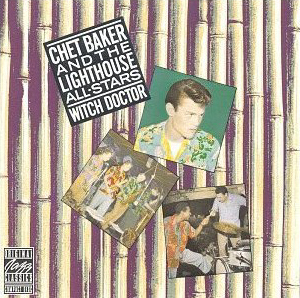 Chet Baker and the Lighthouse All-Stars / Witch Doctor (LIVE)