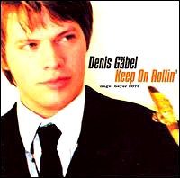 Denis Gabel / Keep On Rollin: A Tribute To Sonny Rollins