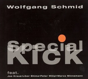 Wolfgang Schmid / Special Kick (DIGI-PAK)