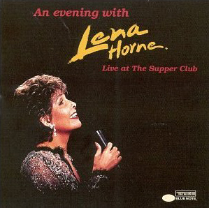Lena Horne / An Evening With Lena Horne: Live At The Supper Club