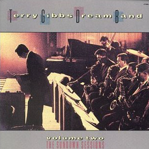 Terry Gibbs / Dream Band, Vol. 2: The Sundown Sessions (REMASTERED)