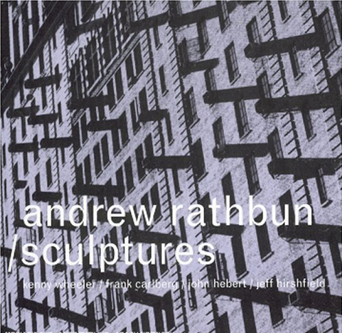 Andrew Rathbun / Sculptures