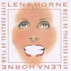Lena Horne / We&#039;ll Be Together Again