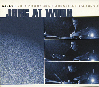 Jorg Eckel / Jorg at Work (DIGI-PAK)