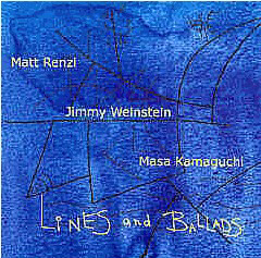 Matt Renzi, Masa Kamaguchi, Jimmy Weinstein / Lines and Ballads