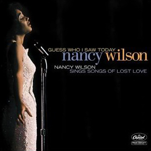 Nancy Wilson / Guess Who I Saw Today: Nancy Wilson Sings Of Lost Love (미개봉)