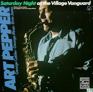 Art Pepper / Saturday Night At The Village Vanguard