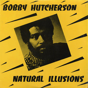 Bobby Hutcherson / Natural Illusions