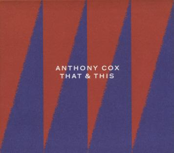 Anthony Cox / That &amp; This (DIGI-PAK)