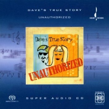 Dave&#039;s True Story / Unauthorized (SACD HYBRID) (미개봉)