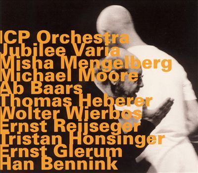 ICP Orchestra and Misha Mengelberg / Jubilee Varia (DIGI-PAK)