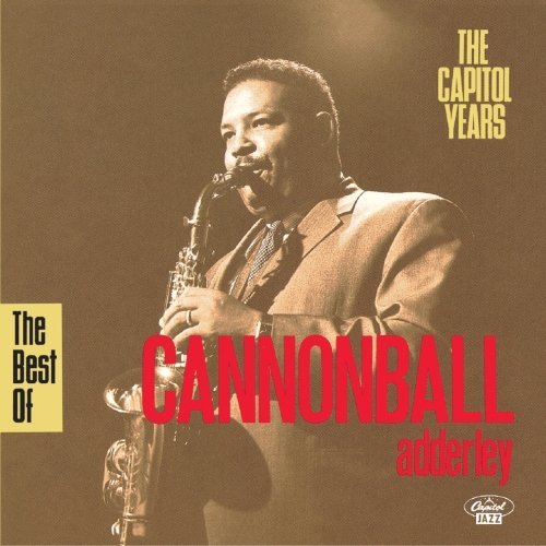 Cannonball Adderley / The Best of Cannonball Adderley: The Capitol Years