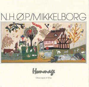 Niels-Henning Orsted Pedersen (N.H.O.P.), Palle Mikkelborg / Hommage - Once Upon A Time