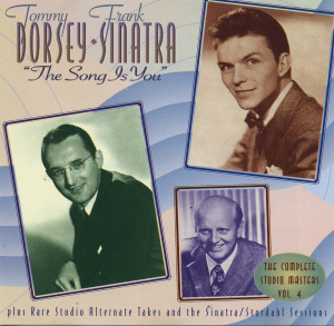 Tommy Dorsey &amp; Frank Sinatra / The Song Is You