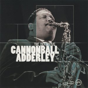 Cannonball Adderley / The Definitive