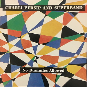 Charli Persip And Superband / No Dummies Allowed