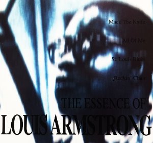 Louis Armstrong / The Essence Of Louis Armstrong