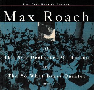 Max Roach / With The New Orchestra Of Boston And The So What Brass Quintet